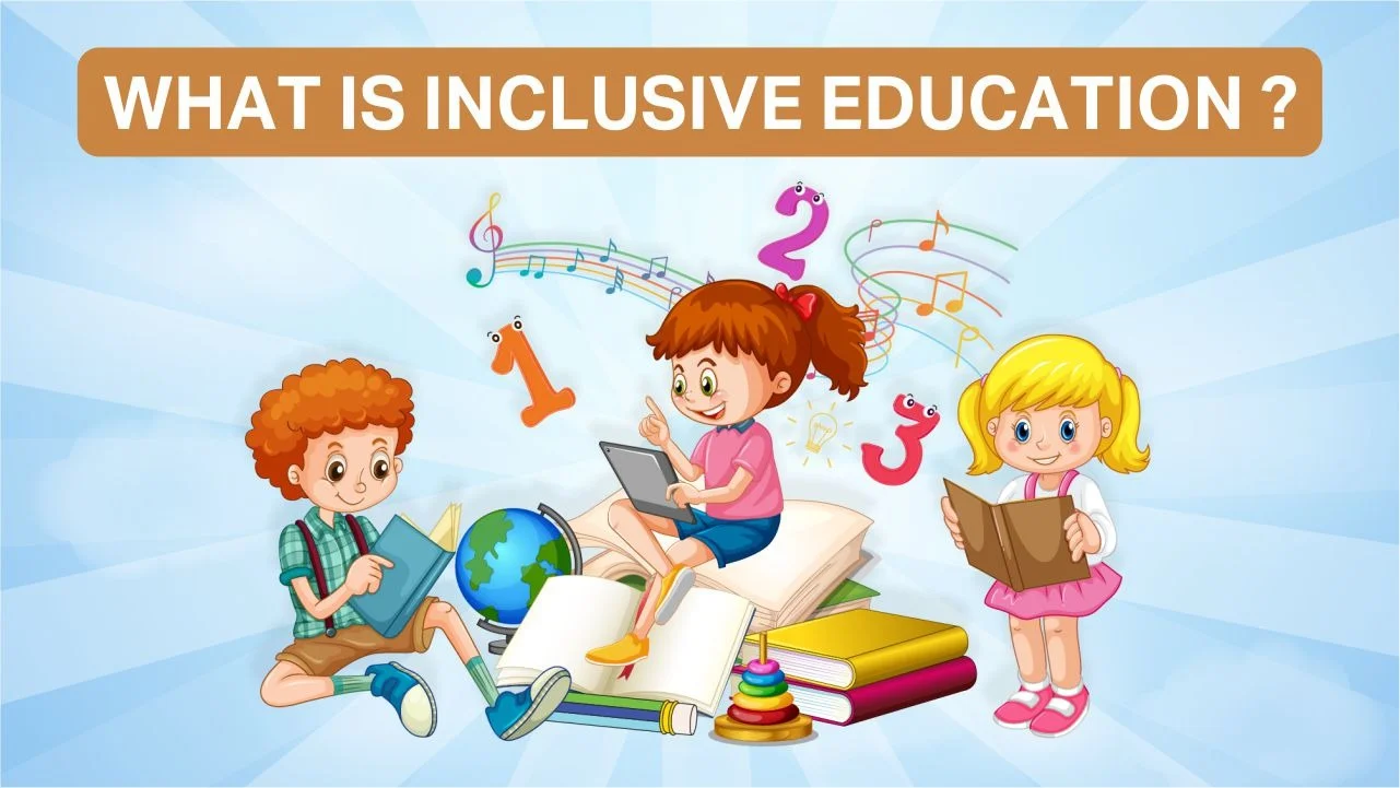 Read more about the article What is Inclusive Education & Why it Matters?