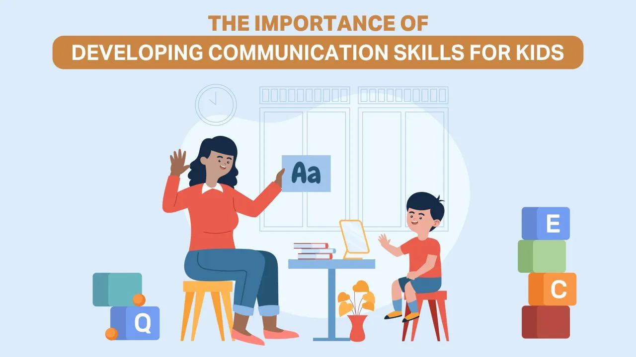 Read more about the article The Importance Of Developing Communication Skills For Kids
