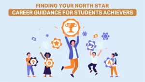 Read more about the article Finding Your North Star: Career Guidance For Students Achievers
