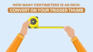 Read more about the article How Many Centimeters Is An Inch: Convert on Your Trigger Thumb
