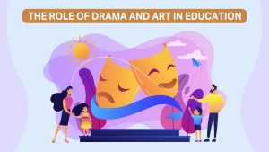 Read more about the article The Role of Drama And Art in Education