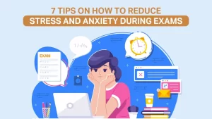Read more about the article 7 Tips On How To Reduce Stress And Anxiety During Exams