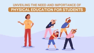Read more about the article Unveiling The Need and importance of physical education For Students