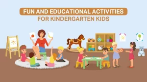 Read more about the article Fun and Educational Activities for Kindergarten Kids