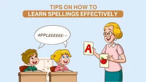 Read more about the article Tips on How to Learn Spellings Effectively