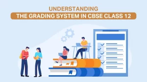 Read more about the article Understanding The Grading System In CBSE Class 12