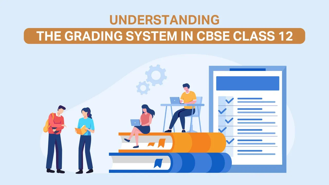 Read more about the article Understanding The Grading System In CBSE Class 12