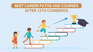 Read more about the article Best Career Paths And Courses After 12th Commerce