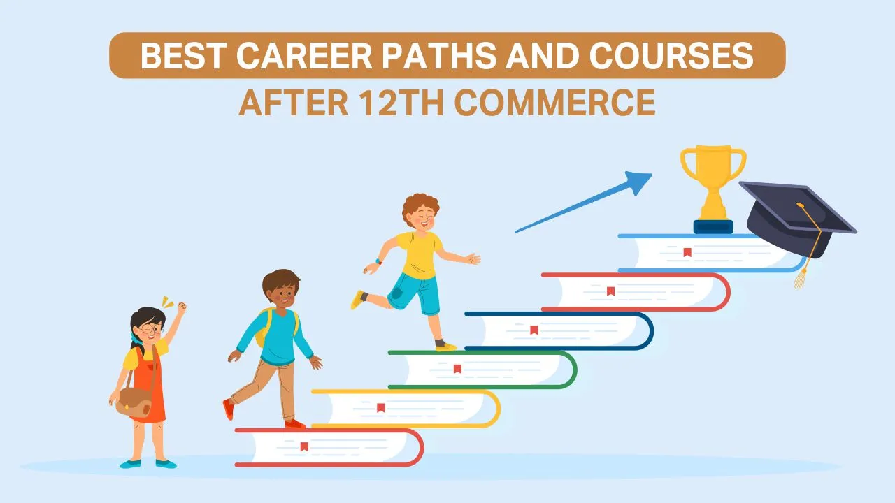 Read more about the article Best Career Paths And Courses After 12th Commerce