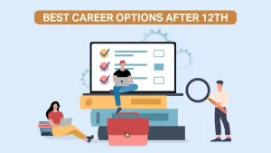 Read more about the article Best Career Options After 12th