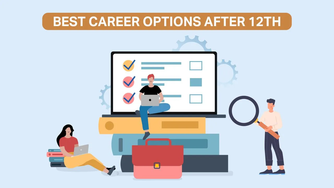 Read more about the article Best Career Options After 12th
