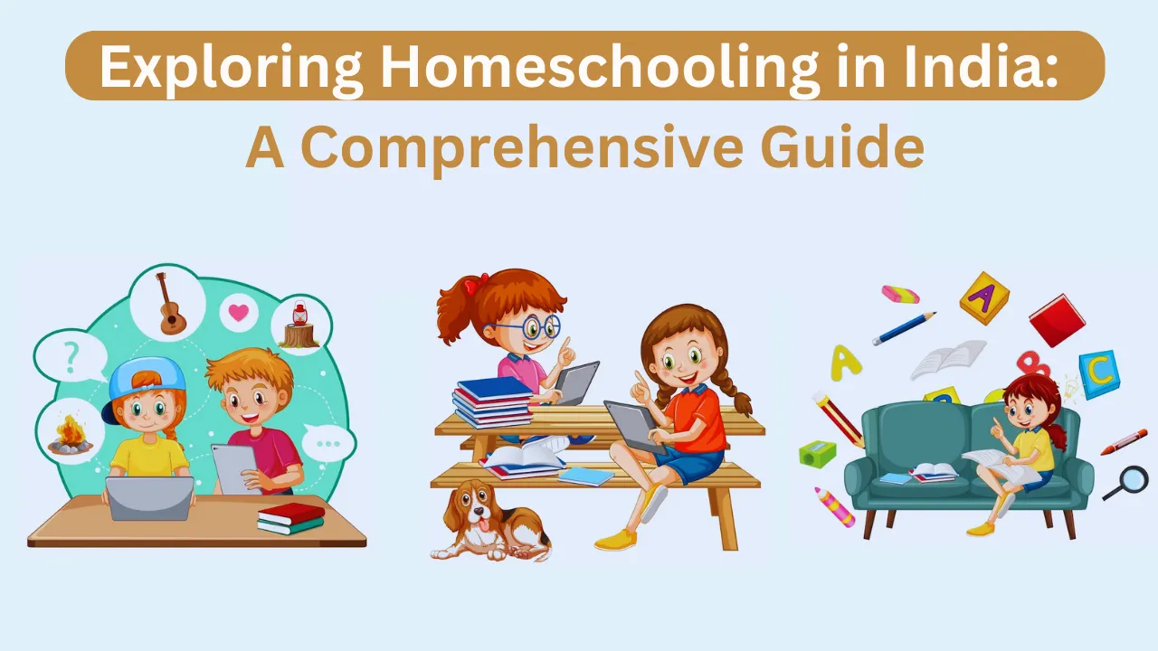Read more about the article Exploring Homeschooling in India: A Comprehensive Guide