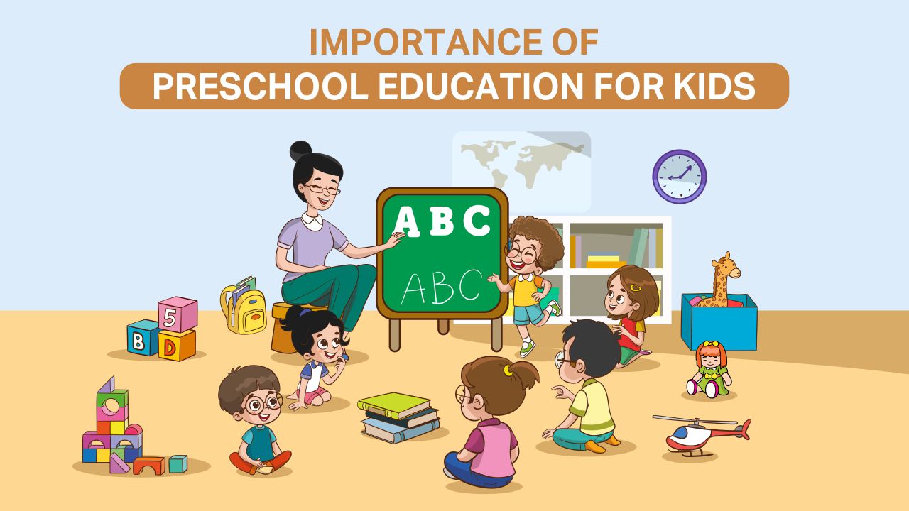 Read more about the article Importance of Preschool Education for Kids