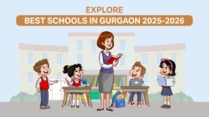 Read more about the article Explore Best Schools In Gurgaon 2025-2026