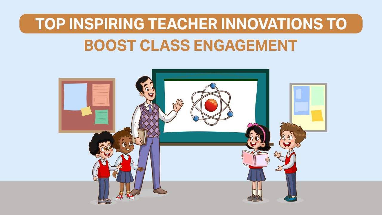 Read more about the article Top Inspiring Teacher Innovations To Boost Class Engagement