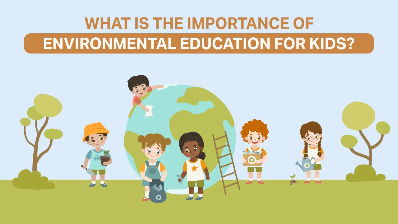 Read more about the article What is the Importance of Environmental Education for Kids?