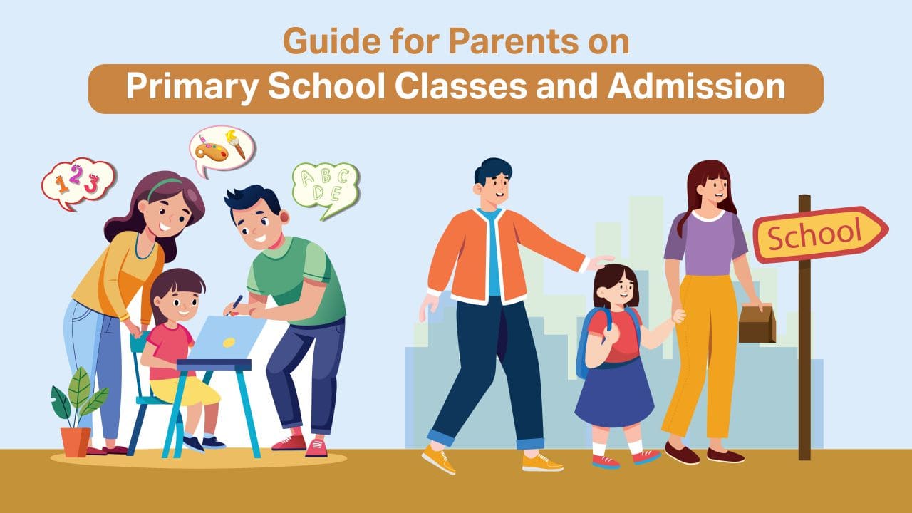 Read more about the article Guide for Parents on Primary School Classes and Admission