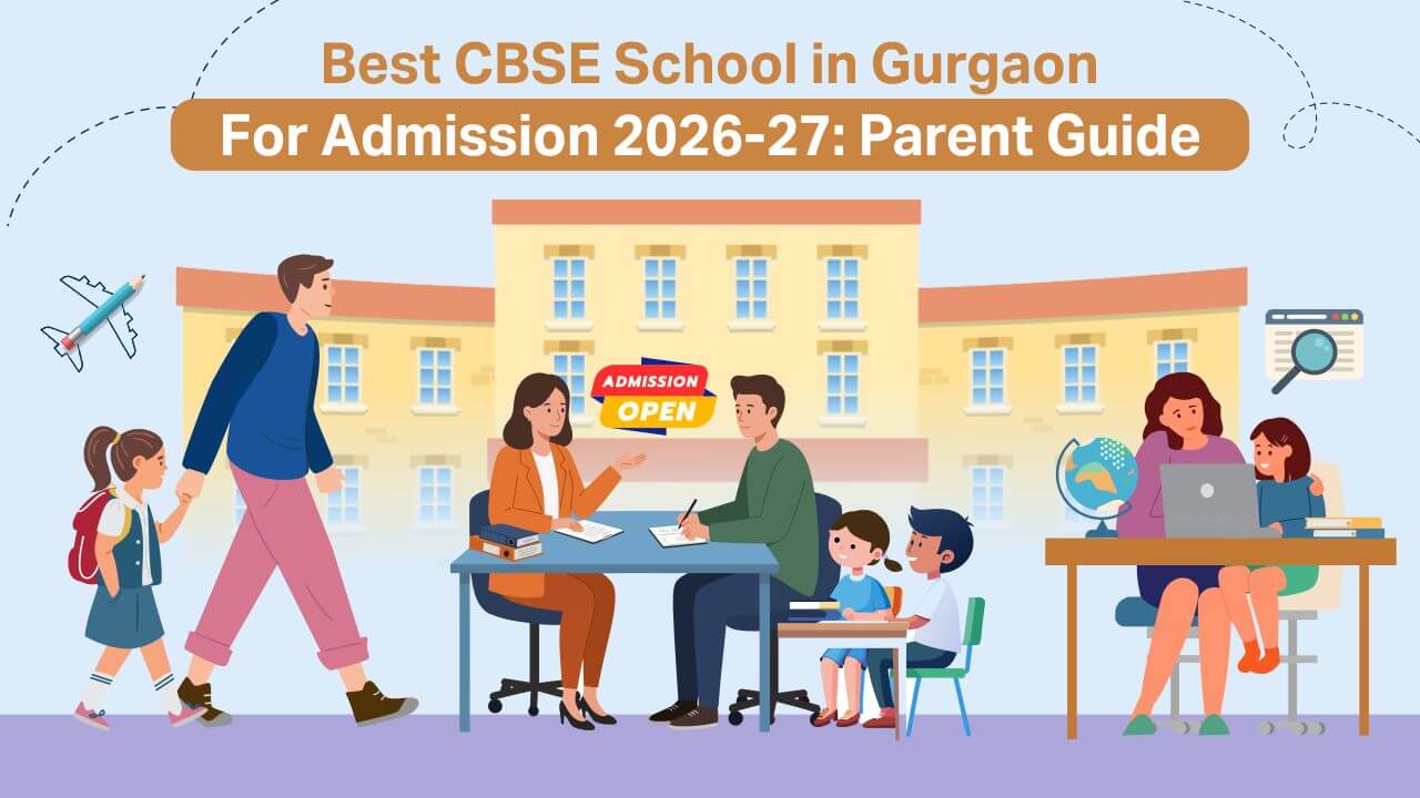 Read more about the article Best CBSE School in Gurgaon | Admission 2026-27 Guide