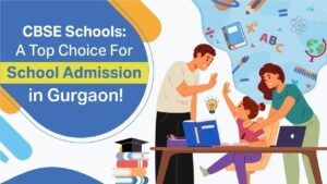 Read more about the article CBSE School Admission Gurgaon: Holistic Education for All!