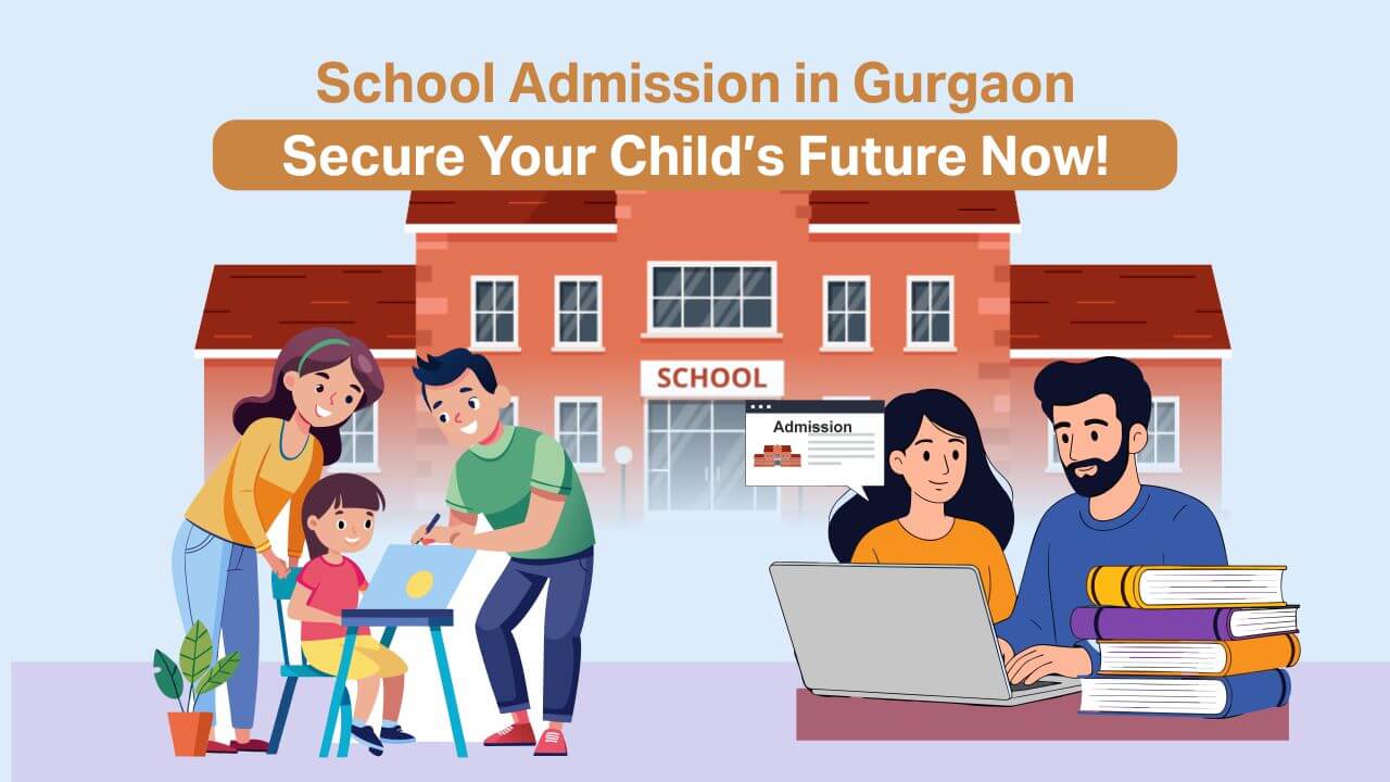 Read more about the article School Admission in Gurgaon: Select the Best for Your Child!