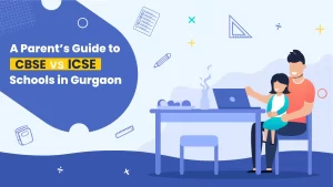 Read more about the article CBSE vs ICSE School Gurgaon: What Parents Should Know
